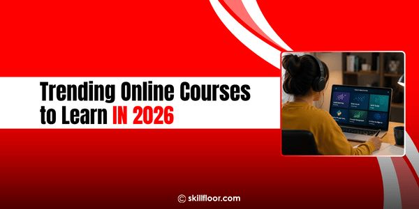 Trending Online Courses to Learn in 2026