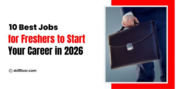 10 Best Jobs for Freshers to Start Your Career in 2026