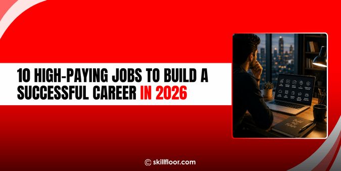 10 High-Paying Jobs to Build a Successful Career in 2026