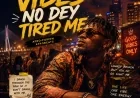 "Vibes No Dey Tired Me"-afronova