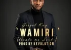 Wamiri (locate me Lord ) by Gospel Kay