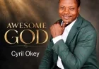 Awesome God By Cyril Okey