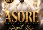 ASORE (the doer of Good ) by Gospel Kay