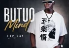 TOP JAY --- Butuo Mind.