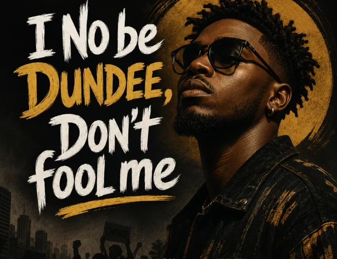 I No be Dundee, Don't Fool me - afronova