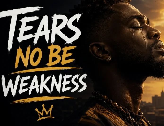 Tears No be weakness  - afronova