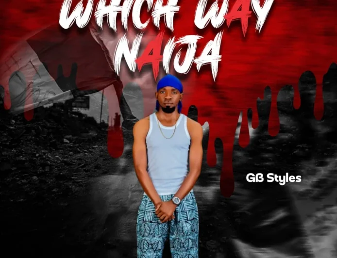 Which Way Naija - Gb Styles