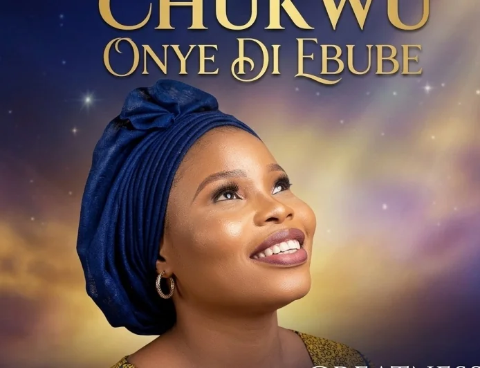 Chukwu Onye Di Ebube - Greatness Precious