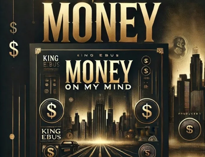 Money on my mind by King Ebus