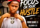 Rord Daniel - Focus On Your Hustle