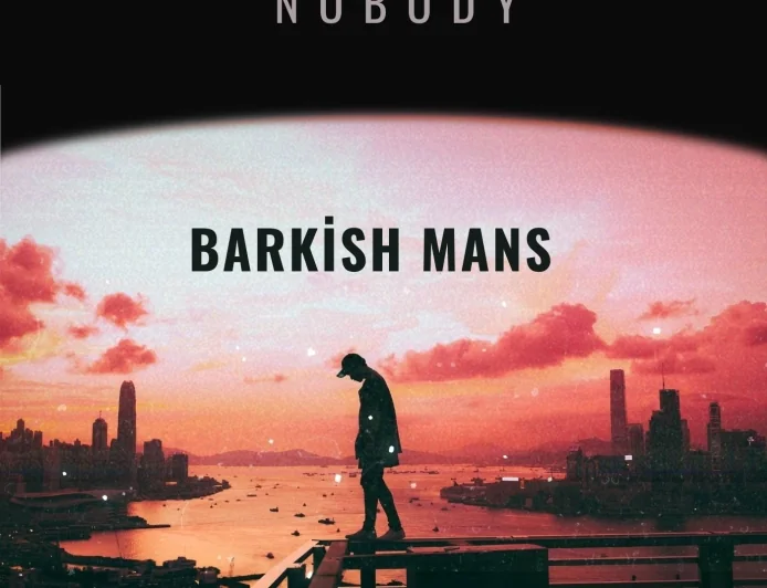 Nobody - Barkish mans