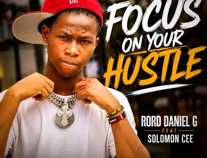 Rord Daniel - Focus On Your Hustle