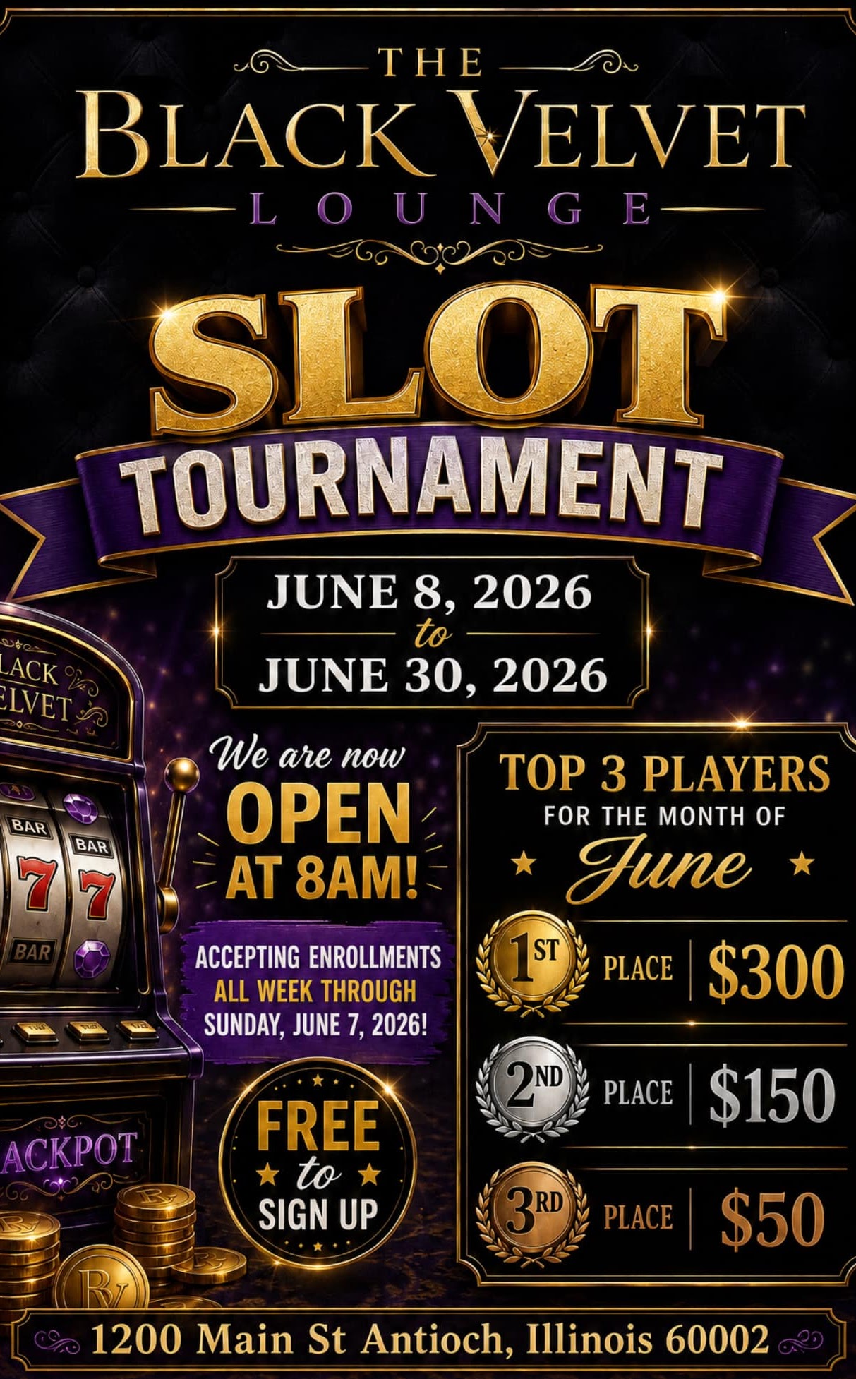 Black Velvet Lounge Slot Tournament — June 8 to June 30, 2026. Free to sign up. 1st $300, 2nd $150, 3rd $50.