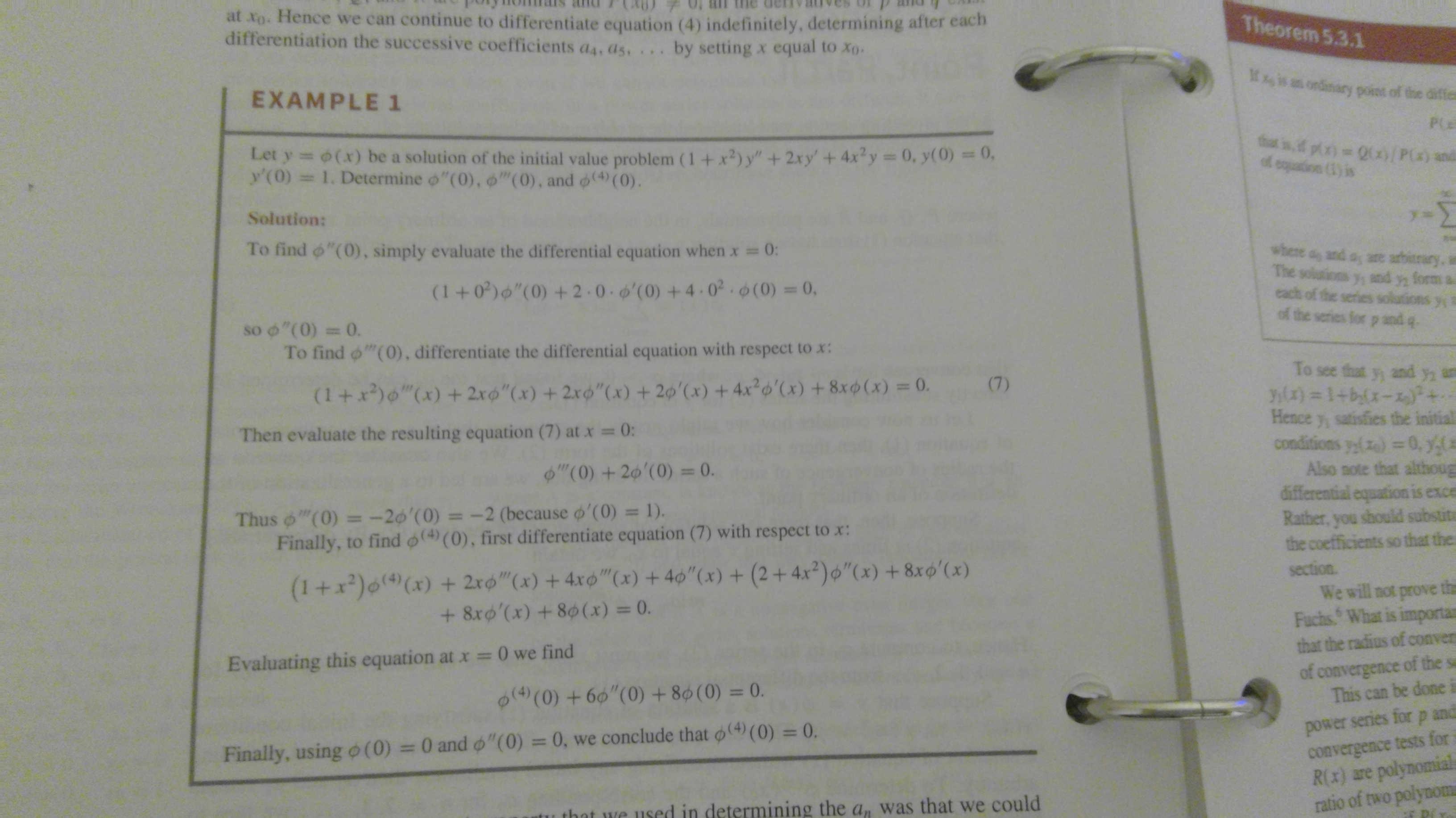 at Xo. Hence we can continue to differentiate equation (4) indefinitely, determining after each<br>differentiation the successive coefficients as, ds, by setting x equal to Xo-<br>Theorem 5.3.1<br>M is an ondinary point of the differ<br>EXAMPLE 1<br>PCe<br>tht is, if px)Q00 P0) and<br>of equation (1) is<br>Let y<br>y'(0)<br>o(x) be a solution of the initial value problem (1+x?) y