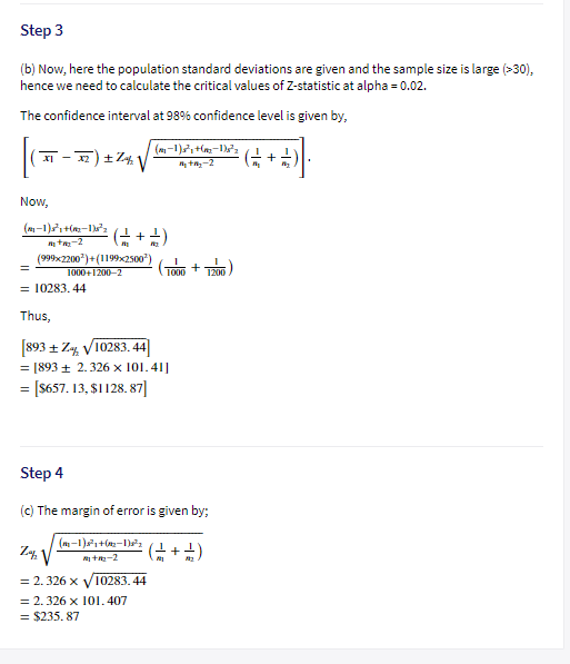 Step 3<br>(b) Now, here the population standard deviations are given and the sample size is large (>30),<br>hence we need to calculate the critical values of Z-statistic at alpha = 0.02.<br>The confidence interval at 98% confidence level is given by,<br>tn-2<br>(부+ 부)<br>Now,<br>(-1)i+(-1'a<br>(부+ ):<br>t-2<br>(999x2200