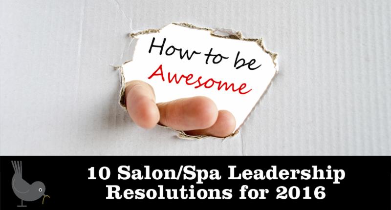 Ten Salon and Spa Leadership Resolutions for 2016