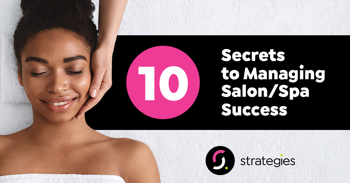 10 Secrets to Managing Salon & Spa Success