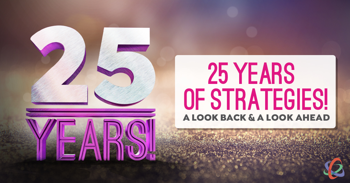 25 Years of Strategies — A Look Back and a Look Ahead