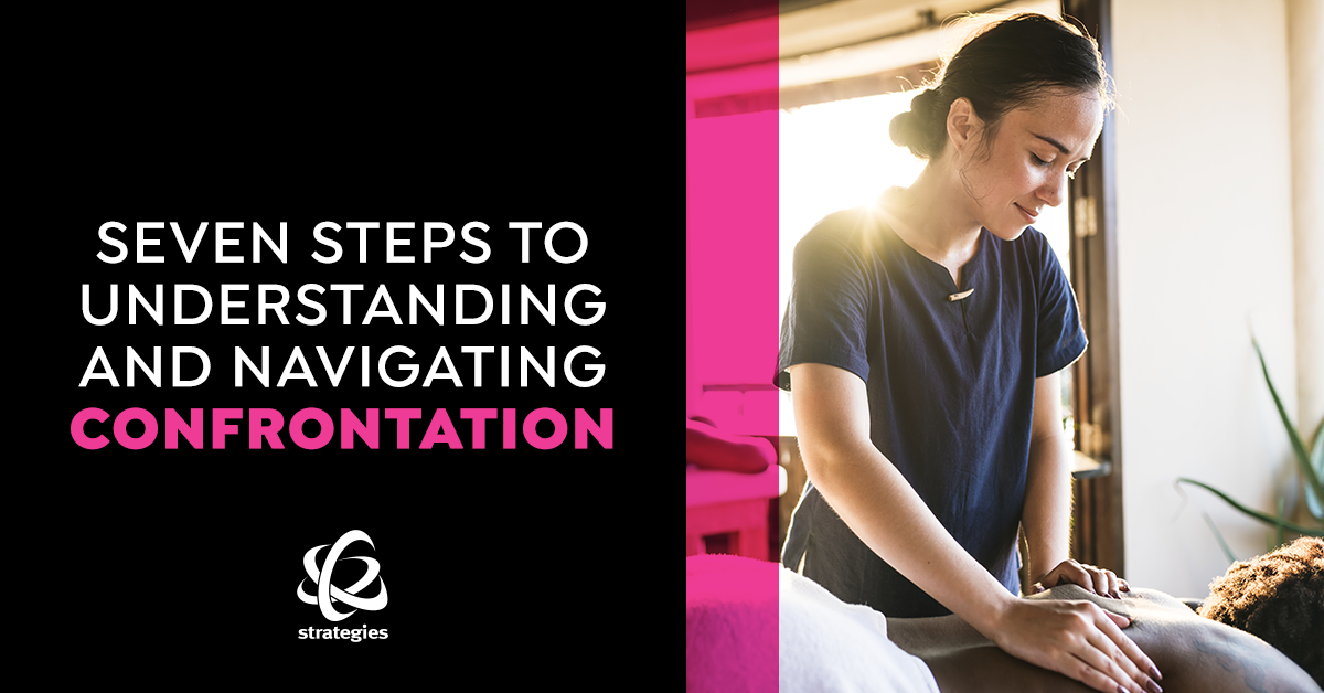 7 Steps to Understanding & Navigating Confrontation in the Salon/Spa
