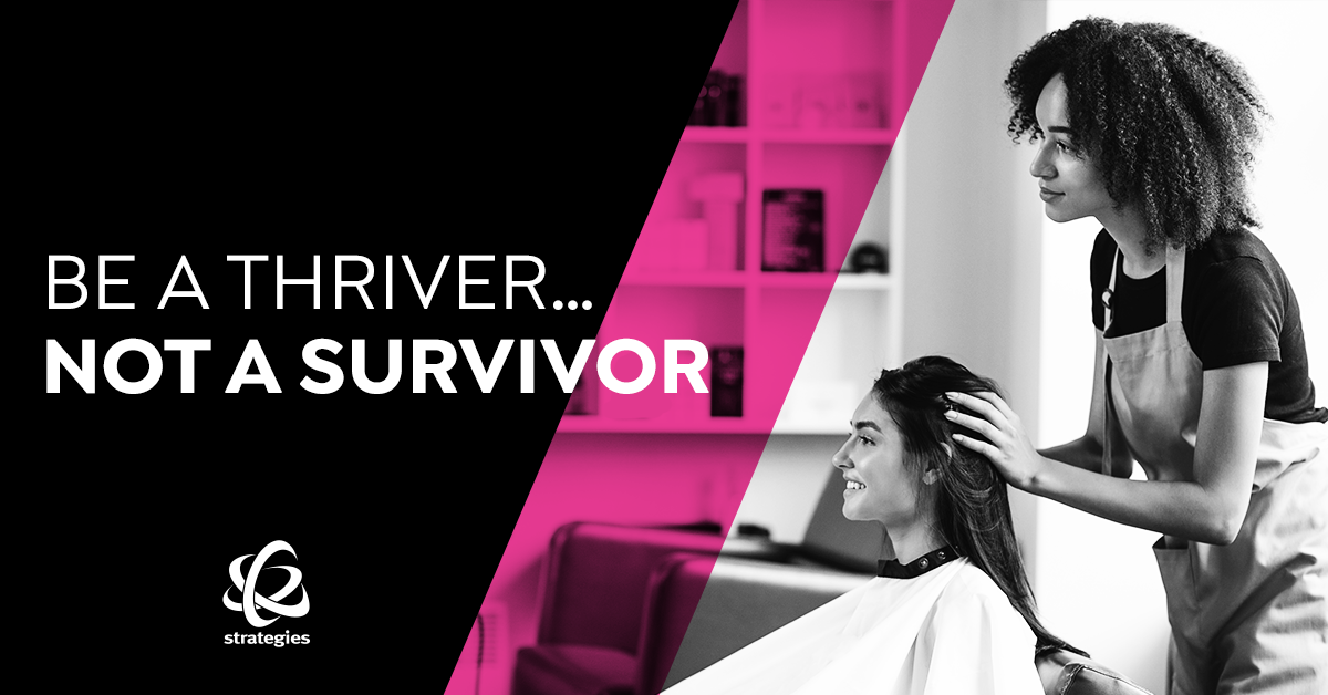Be a THRIVER … Not a Survivor