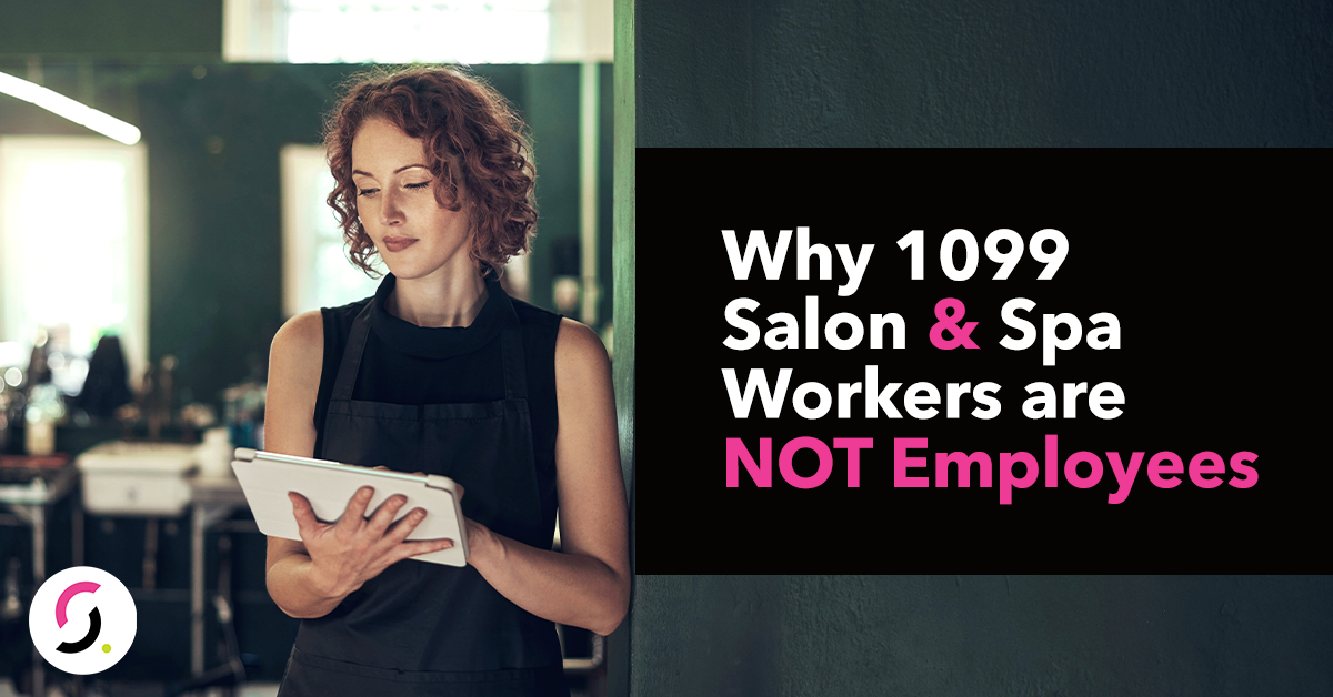Why 1099 Salon & Spa Workers are NOT Employees