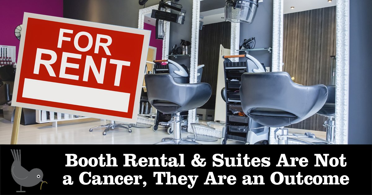 Booth Rental & Suites Are Not a Cancer, They Are an Outcome
