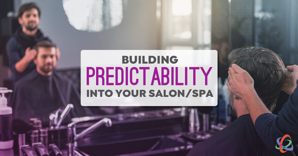 Building Predictability Into Your Salon or Spa