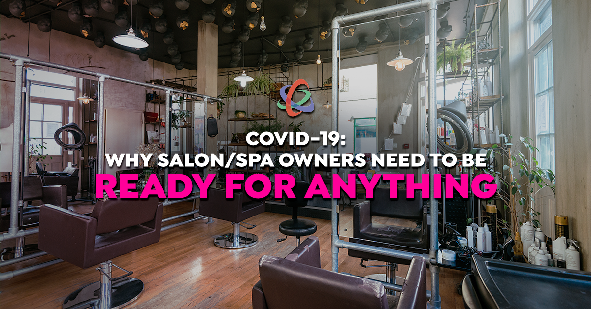 COVID-19: Why Salon/Spa Owners Need to be Ready for Anything