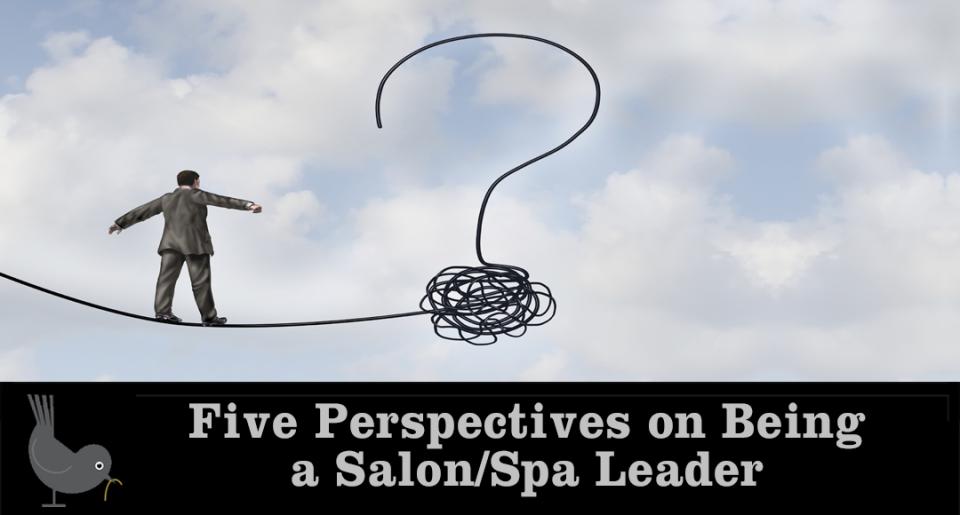 Five Perspectives on Being a Salon/Spa Leader