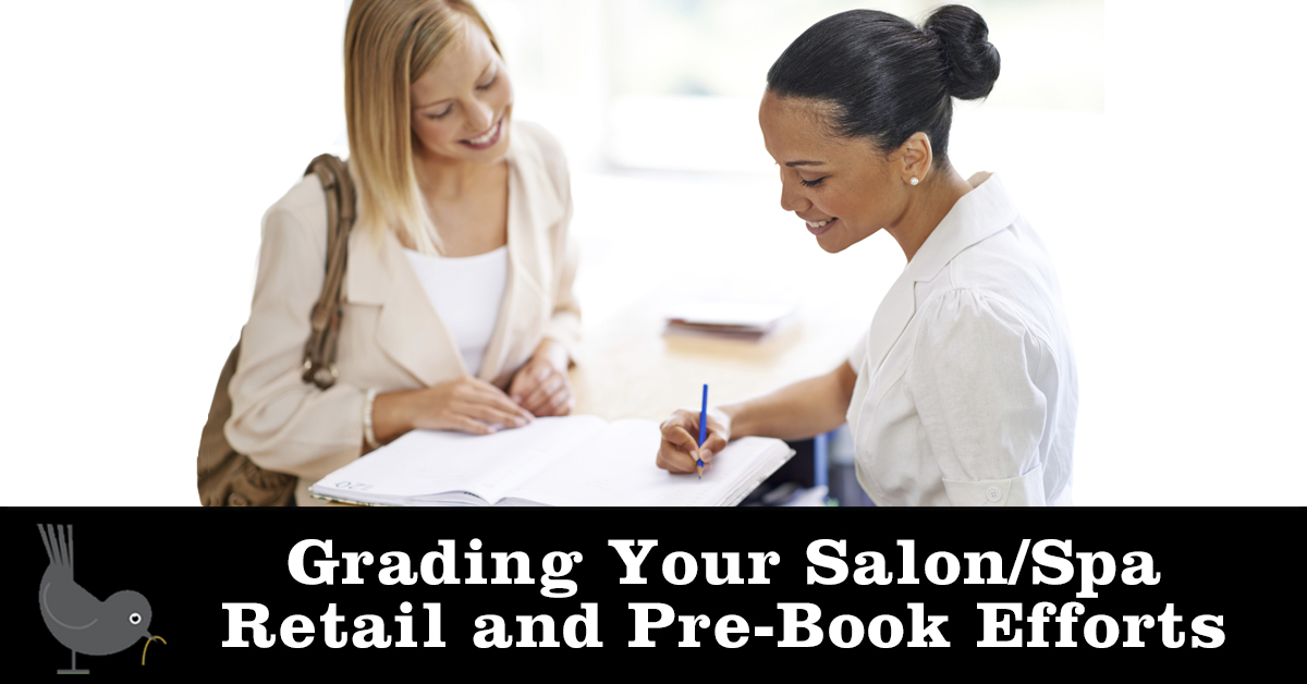 Grading Your Salon/Spa Retail & Pre-book Efforts