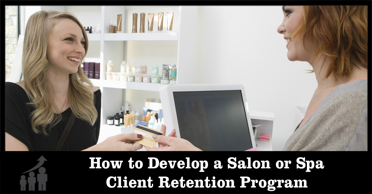 How to Develop a Salon or Spa Client Retention Program