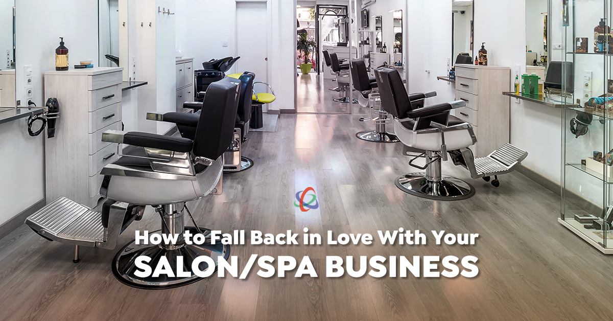 How to Fall Back in Love With Your Salon/Spa Business