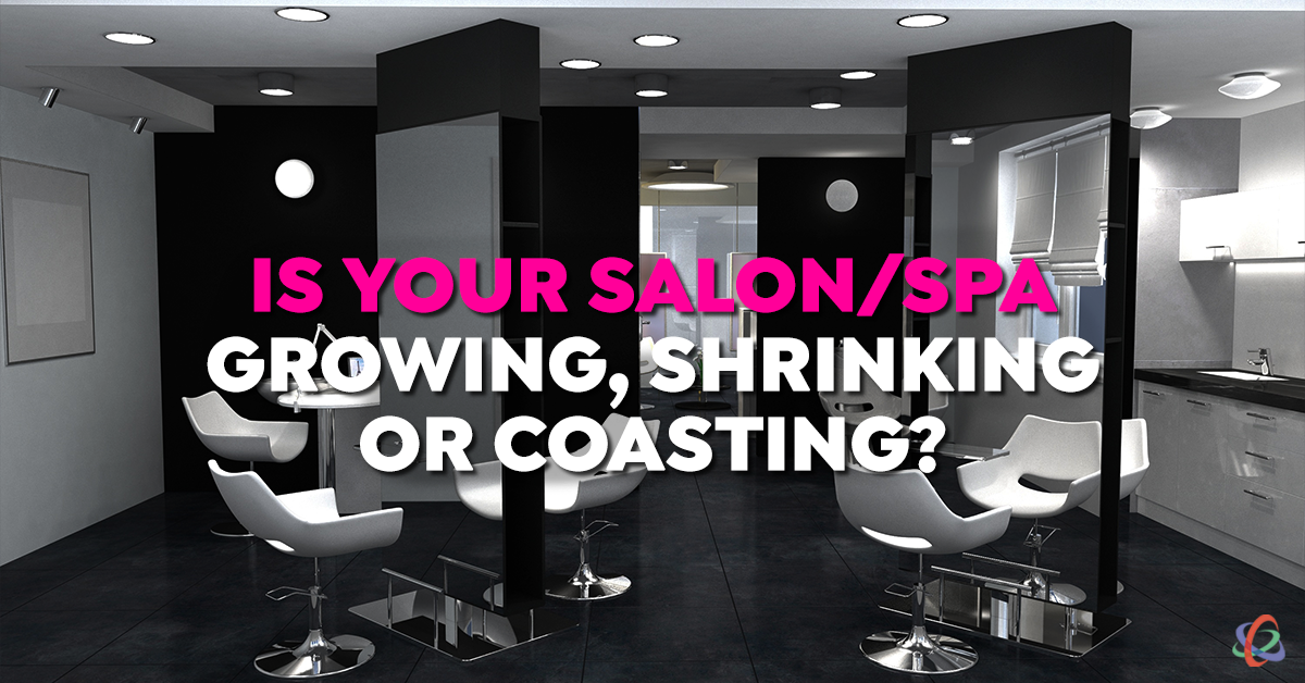 Is Your Salon/Spa Growing, Coasting, or Shrinking?