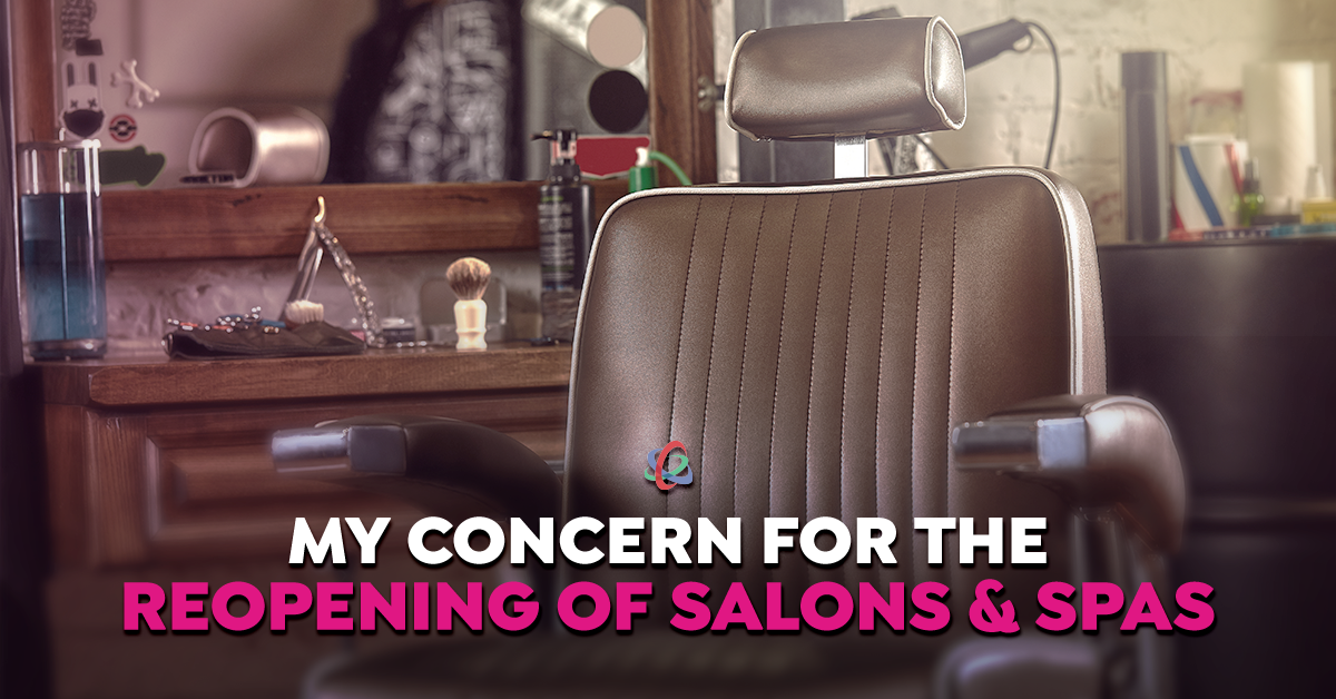 My Concern for the Reopening of Salons/Spas