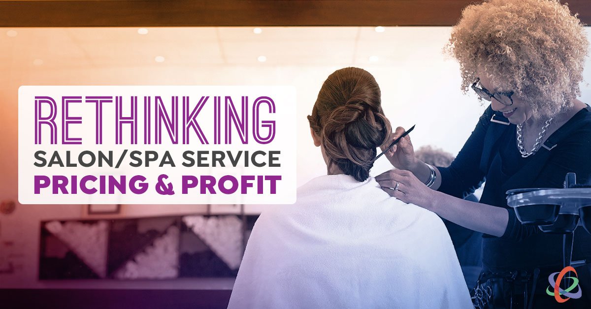 Rethinking Salon & Spa Service Pricing and Profit