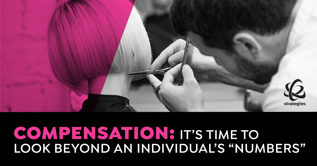 Salon/Spa Compensation: It’s Time to Look Beyond an Individual’s “Numbers”