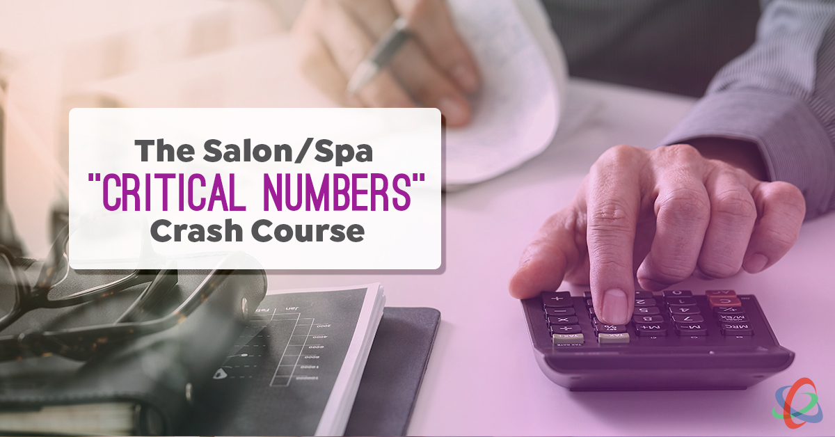 The Salon & Spa “Critical Numbers” Crash Course