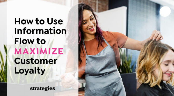 How to Use Information Flow to Maximize Customer Loyalty