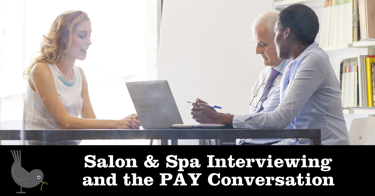 Salon & Spa Interviewing and the PAY Conversation