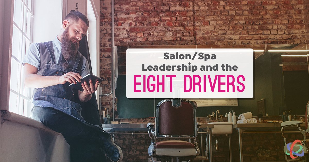Salon/Spa Leadership and the EIGHT Drivers
