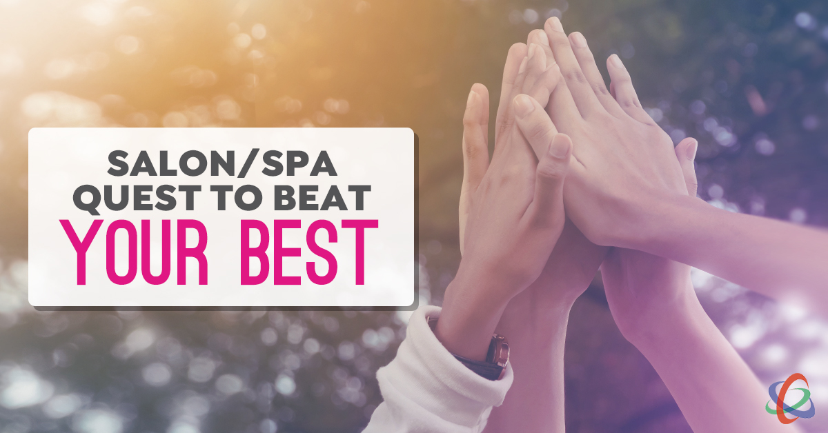 The Salon/Spa Quest to Beat Your Best