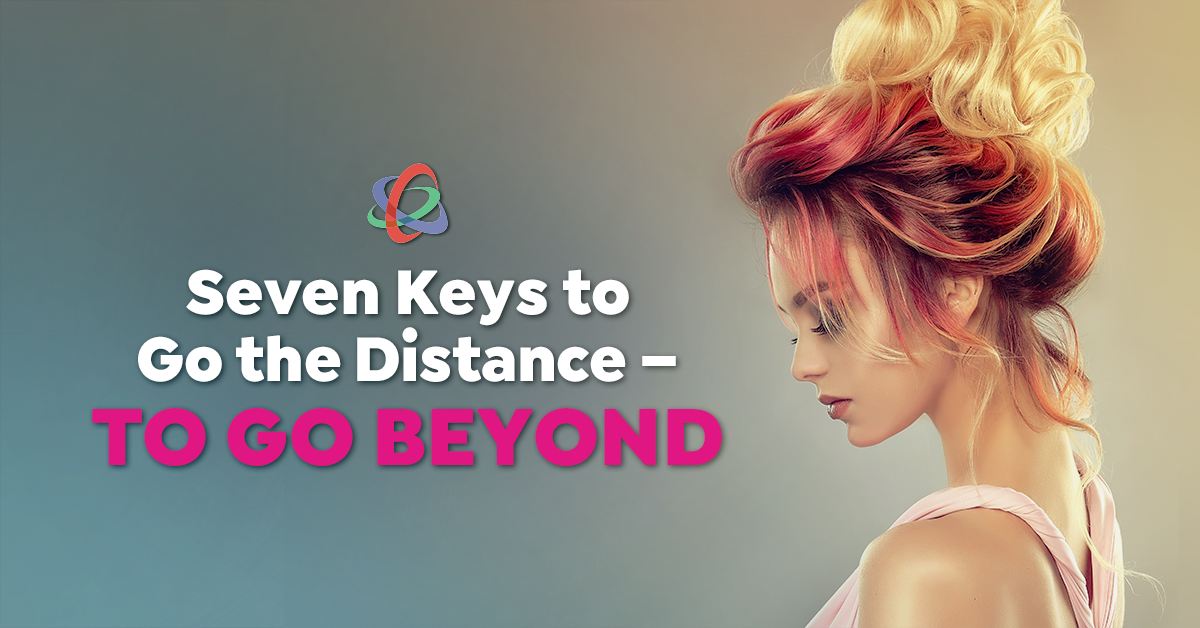 Seven Keys to Go the Distance — To Go Beyond