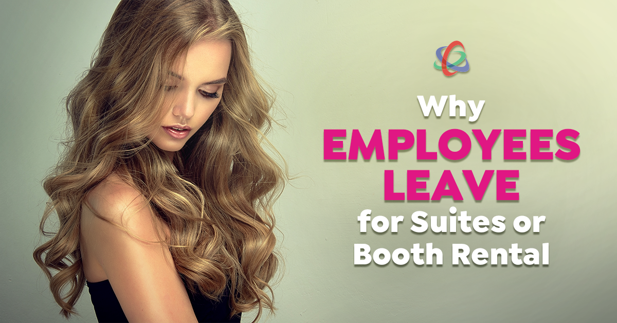 Why Salon/Spa Employees Leave for Suites or Booth Rental