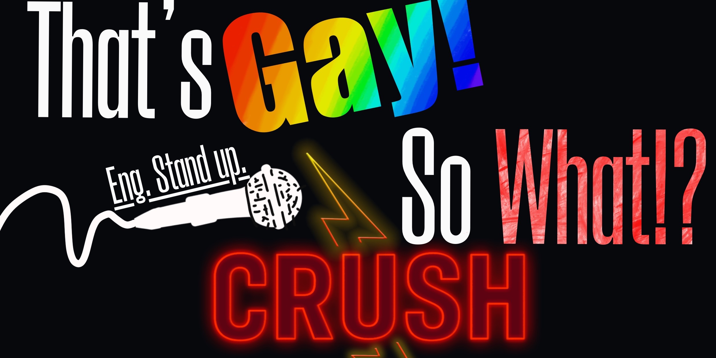 🌈 THAT’S GAY! SO WHAT!? 🎤 event image