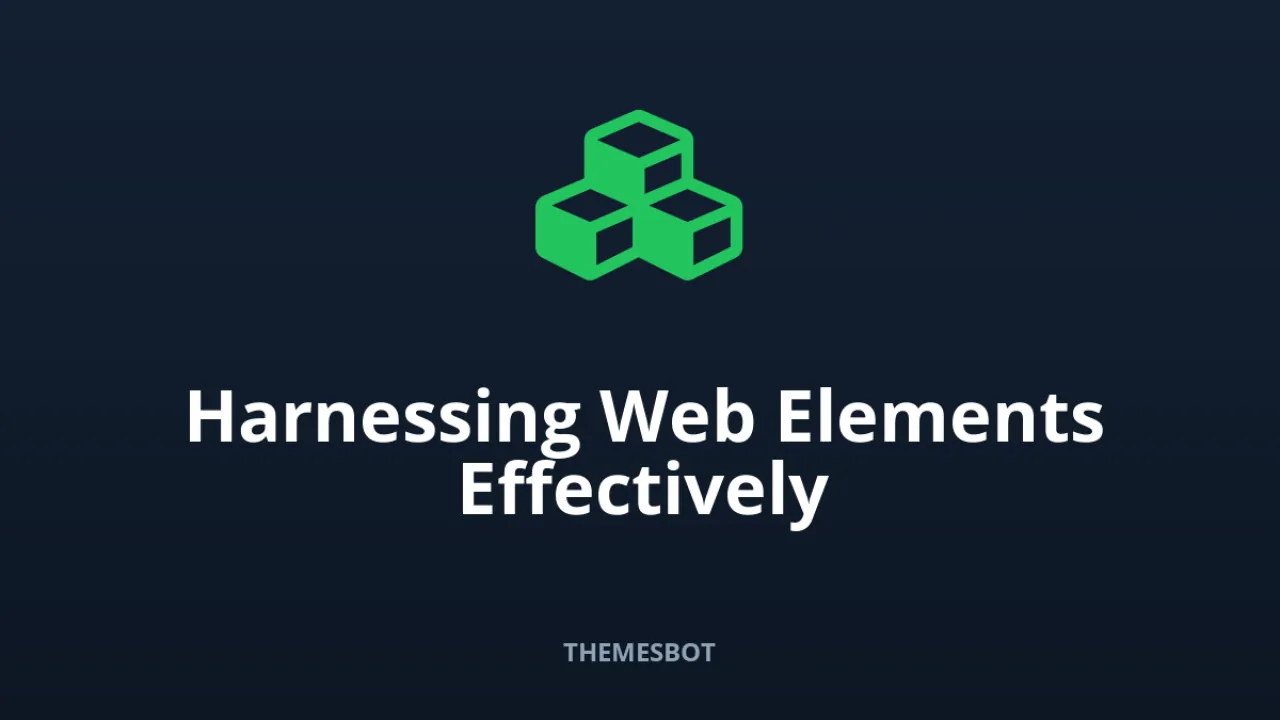 Unlocking the Power of Elements for Your Web Development