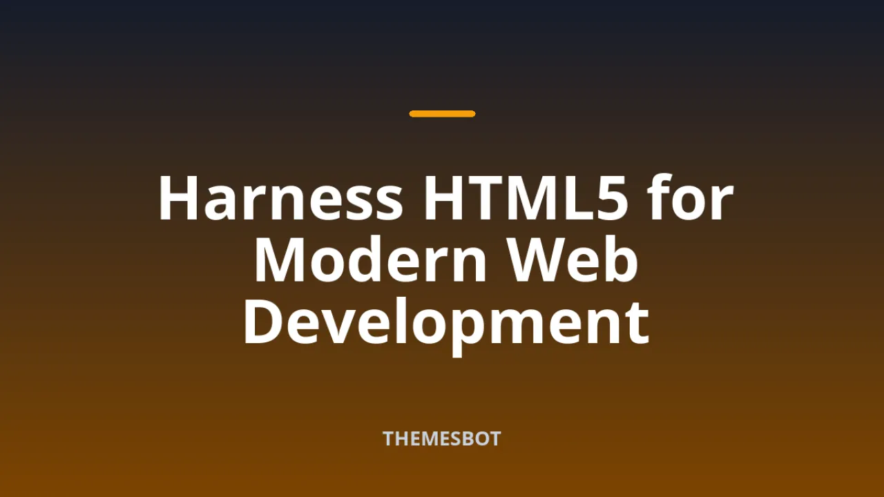 Unlocking the Power of HTML5: Essential Tools for Developers