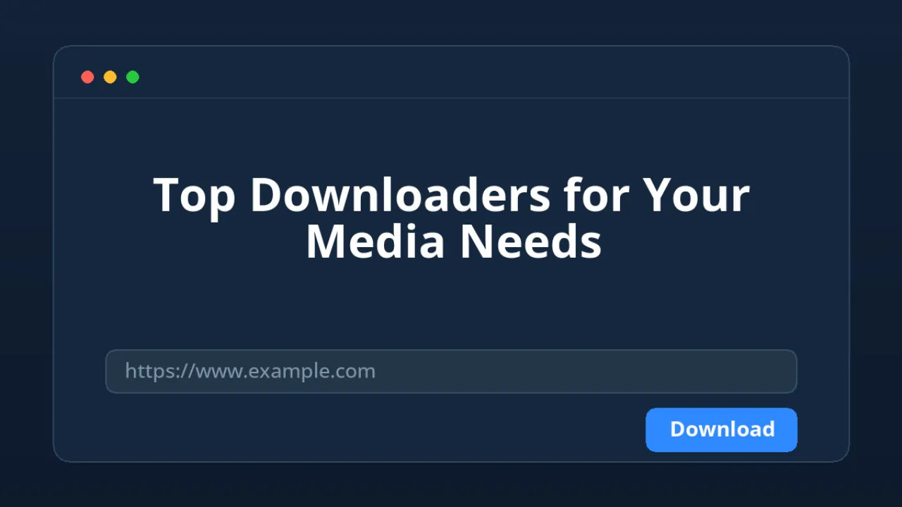 Explore the Best Downloaders for Videos and Music