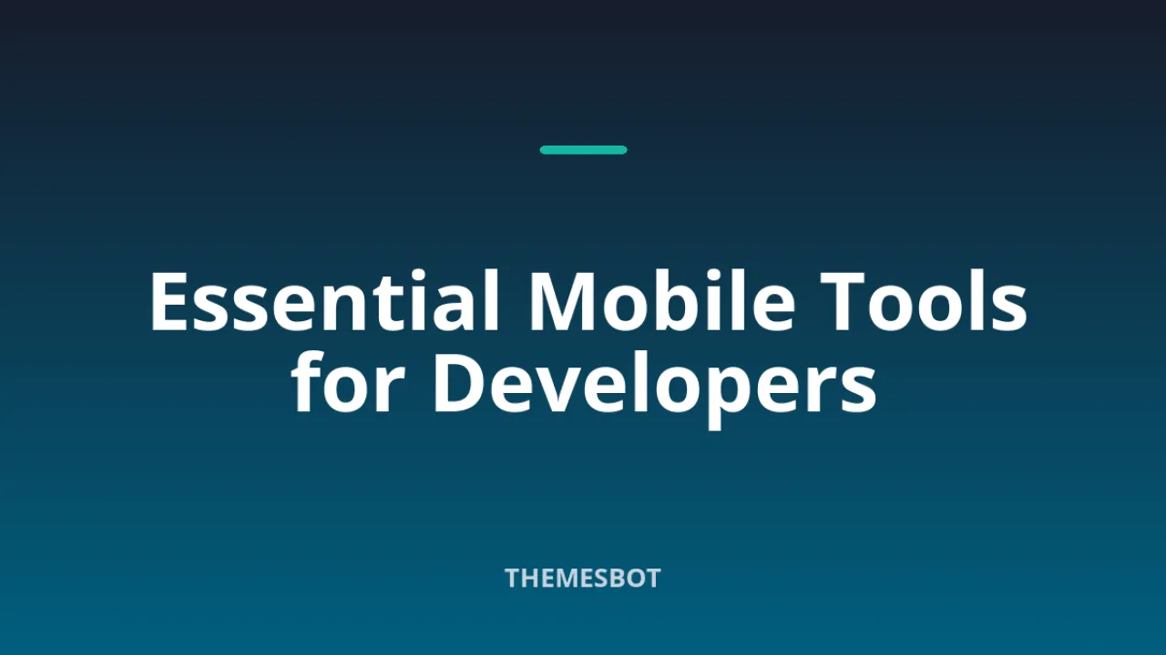 Top Mobile Tools to Enhance Your Development Workflow