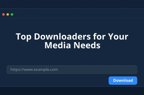 Explore the Best Downloaders for Videos and Music