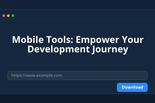 Unlocking the Power of Mobile Tools for Developers